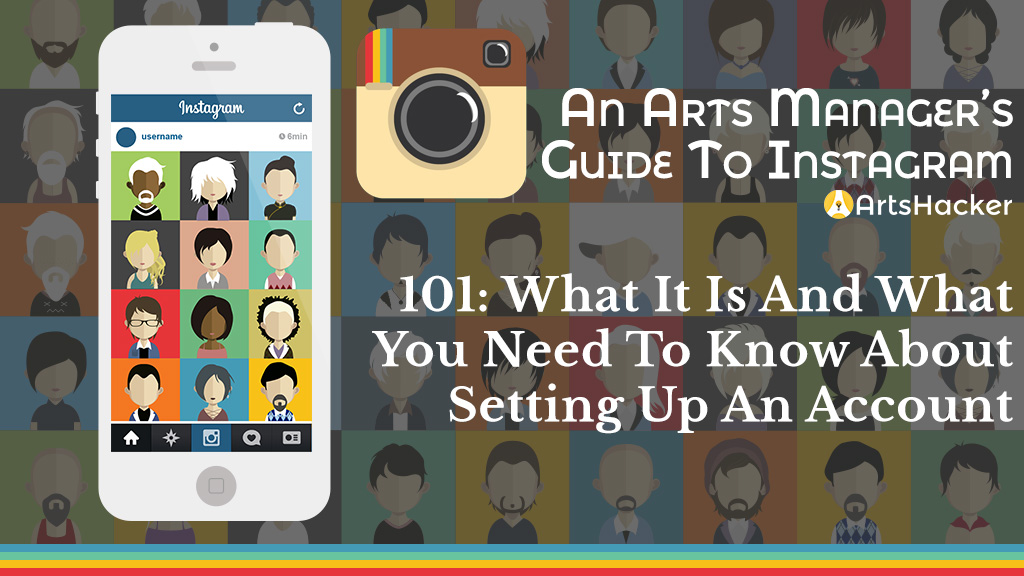 An Arts Managers Guide To Instagram