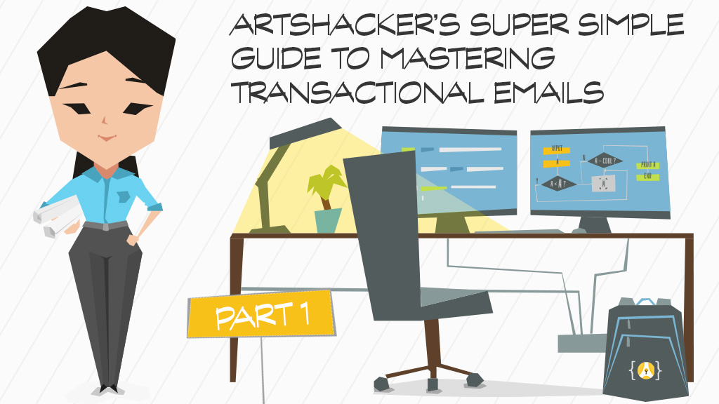 ArtsHacker's Super Simple Guide To Mastering Transactional Emails