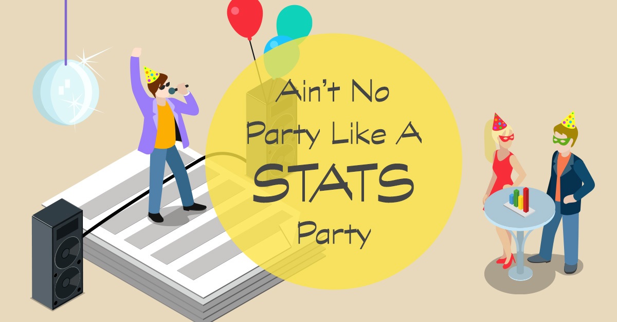 ain't no party like a stats party